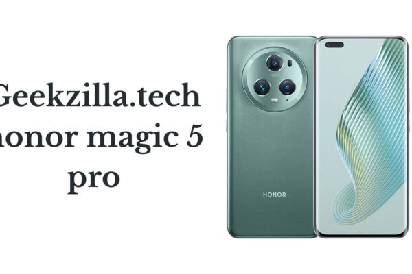 geekzilla.tech honor magic 5 pro