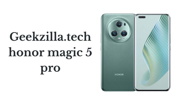 geekzilla.tech honor magic 5 pro