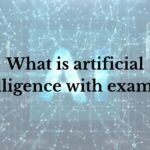 what is artificial intelligence with examples