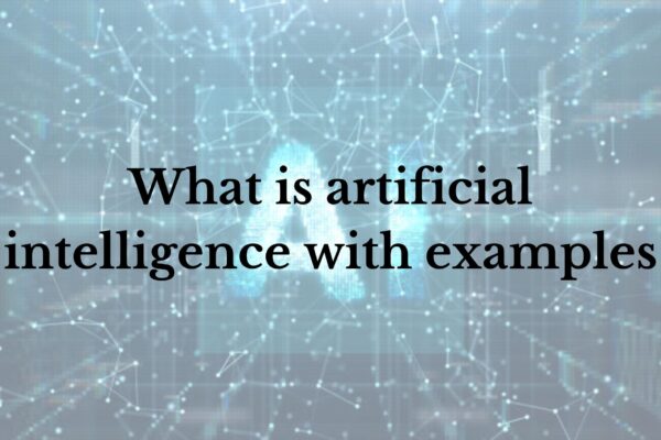 what is artificial intelligence with examples