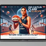 did caitlin clark sign a contract in europe